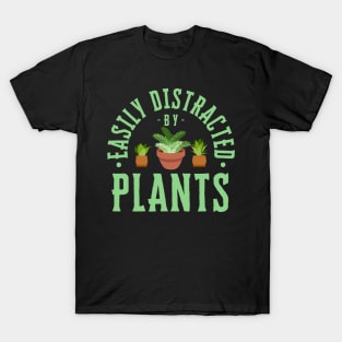 Easily Distracted By Plants T-Shirt